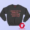 I Wouldnt Last in a Horror Film Unisex Sweatshirt