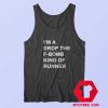 Im a Drop The F Bomb Kind Of Runner Tank Top