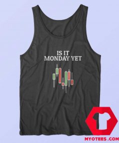 Is It Monday Yet Stock Market Traders Tank Top