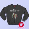 Is It Monday Yet Stock Market Traders Unisex Sweatshirt