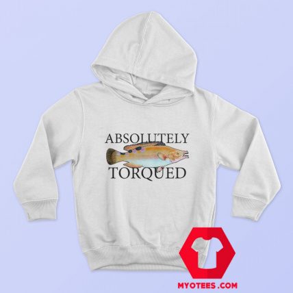 Old Fish Art Absolutely Torqued Unisex Hoodie