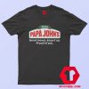 Pizza Papa Johns Quote Parody Unisex T Shirt