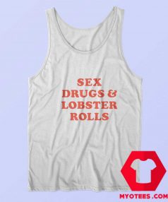 Sex Drugs and Lobster Rolls Unisex Tank Top