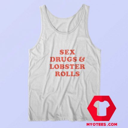 Sex Drugs and Lobster Rolls Unisex Tank Top