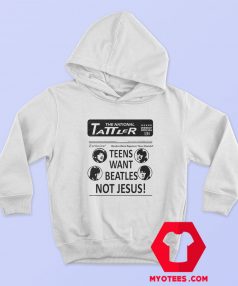 Teens Want Beatles Not Jesus Unisex Hoodie