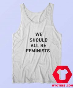 We Should All Be Feminist Unisex Adult Tank Top