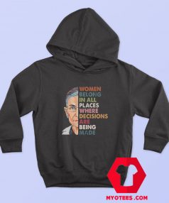 Women Belong In All Places Where Decisions Hoodie