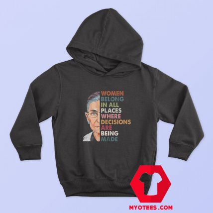 Women Belong In All Places Where Decisions Hoodie