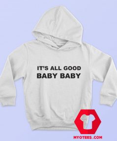 Awesome It’s All Good Baby Baby Hoodie