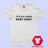 Awesome It’s All Good Baby Baby T Shirt