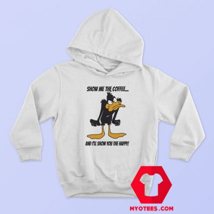 Cute Daffy Duck Show Me The Coffee Hoodie