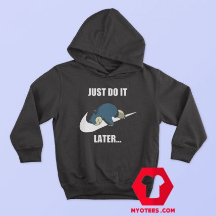 Cute Just Do It Later Snorlax Pokemon Hoodie