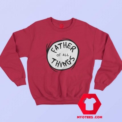 Dr. Seuss Father of all Things Red Sweatshirt