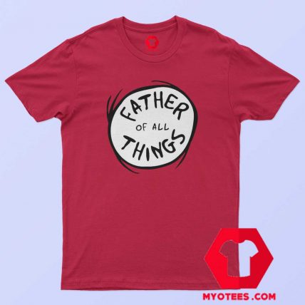 Dr. Seuss Father of all Things Red T Shirt