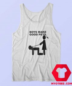 Funny Boys Make Good Pet Graphic Tank Top