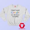 I Dont Need Google My Wife Knows Everything Sweatshirt