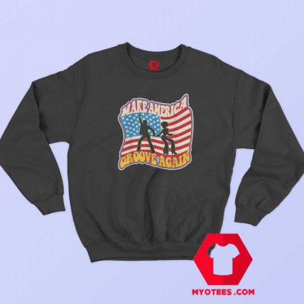 Make America Groove Again Graphic Sweatshirt