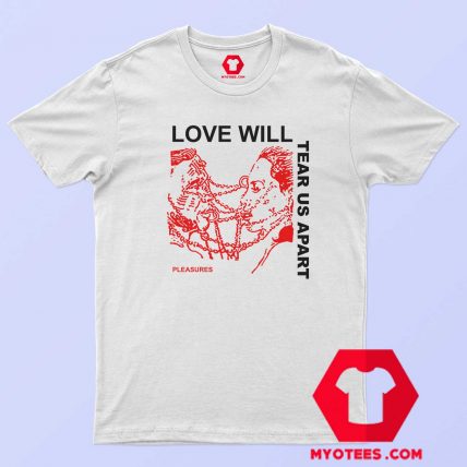 Now Love Will Tear Us Apart Unisex T Shirt