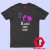 Rain On Me Tour Lady Gaga Unisex T Shirt