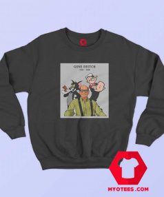 Thanks Gene Deitch in Loving Memories Sweatshirt