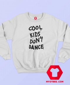 Zayn Malik Cool Kids Dont Dance Sweatshirt