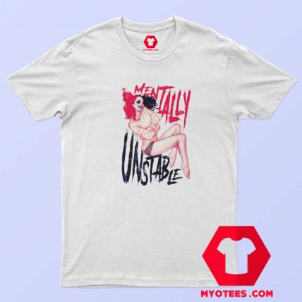 Cute Harley Quinn Unstable Mentally T Shirt