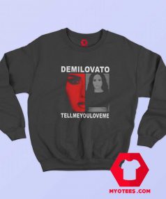 Demi Lovato Tell Me You Love Me Tour Sweatshirt