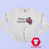 FUCK CANCER Fight For Cancer Sweatshirt