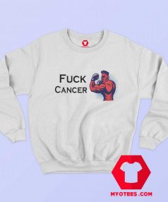 FUCK CANCER Fight For Cancer Sweatshirt