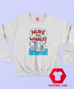 Funny Nuke The Whales Breathable Sweatshirt