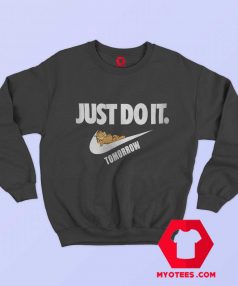 Garfield Just Do It Tomorrow Parody Sweatshirt