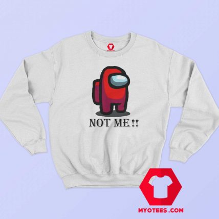 Not Me Among Us Funny Game Sweatshirt