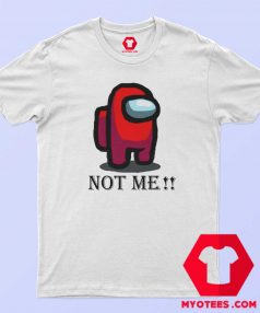 Not Me Among Us Funny Game T Shirt