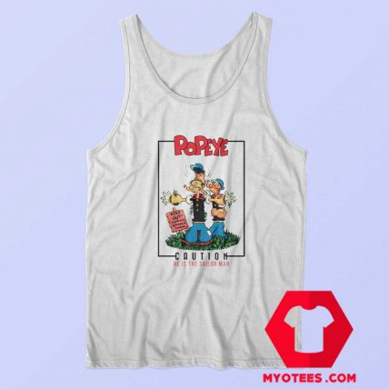 Popeye Caution He is The Sailor Man Tank Top