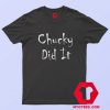 Chucky Did It Funny Horror Unisex T Shirt