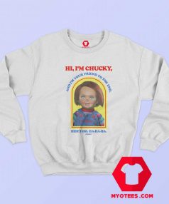 Chucky Hi Im Chucky Funny Unisex Sweatshirt