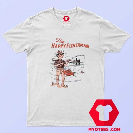 Funny The Happy Fisherman Unisex T Shirt