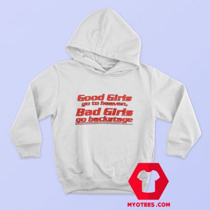 Good Girls go to heaven Backstage Hoodie