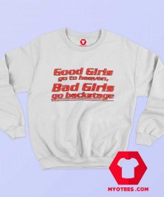 Good Girls go to heaven Backstage Sweatshirt