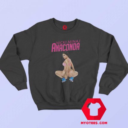 Hot Nicki Minaj Anaconda Unisex Sweatshirt