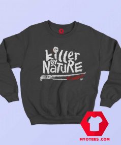 Killer By Nature Friday 13th Movie Halloween Sweatshirt