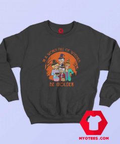 New In A World Full Of Witches Halloween Sweatshirt