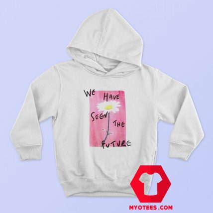 We Have Seen The Future Unisex Hoodie