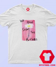 We Have Seen The Future Unisex T Shirt