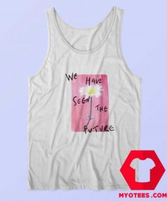 We Have Seen The Future Unisex Tank Top