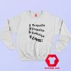 1 Tequila 2 Tequila 3 Tequila Floor Sweatshirt