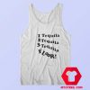 1 Tequila 2 Tequila 3 Tequila Floor Tank Top