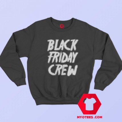 Black Friday Crew 1499 Unisex Sweatshirt