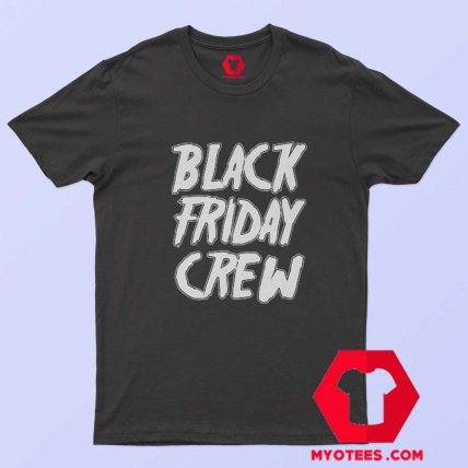 Black Friday Crew 1499 Unisex T Shirt