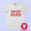 Good Girls Go To Heaven Bad Girls Go Backstage T Shirt